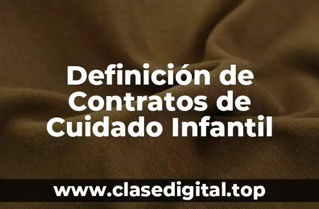 Definición de Contratos de Cuidado Infantil