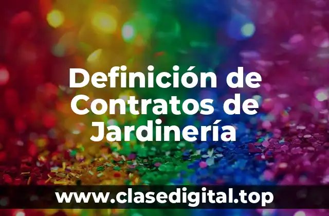 Definición de Contratos de Jardinería
