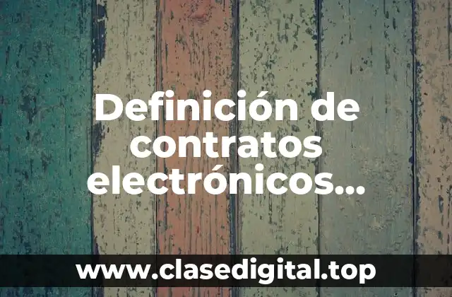 Definición de contratos electrónicos individuales de trabajo