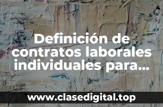 Definición de contratos laborales individuales para menores de edad