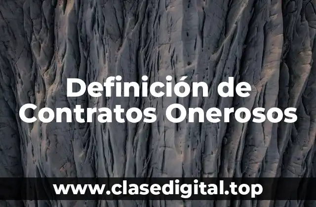Definición de Contratos Onerosos