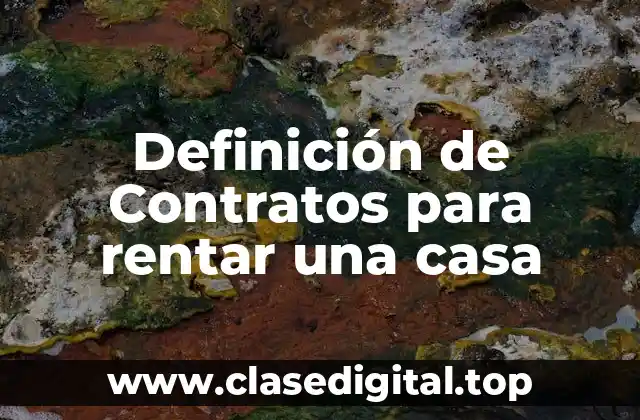 Definición de Contratos para rentar una casa