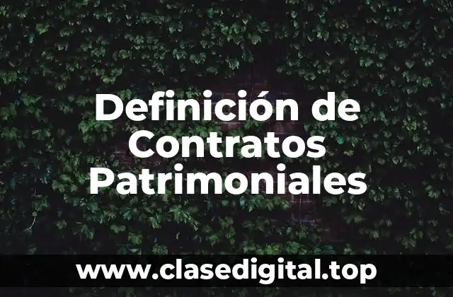 Definición de Contratos Patrimoniales