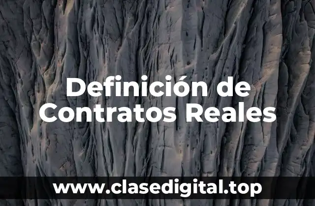 Definición de Contratos Reales