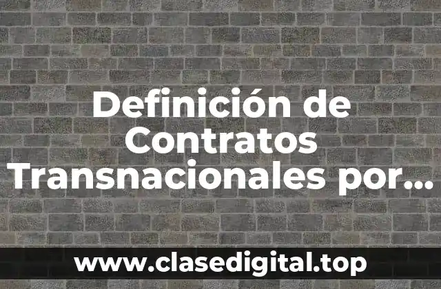 Definición de Contratos Transnacionales por Recursos Naturales