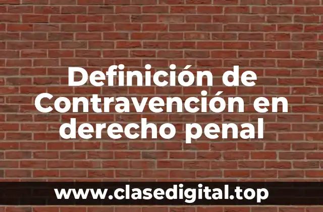 Definición de Contravención en derecho penal