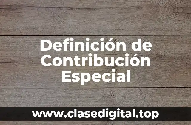Definición de Contribución Especial