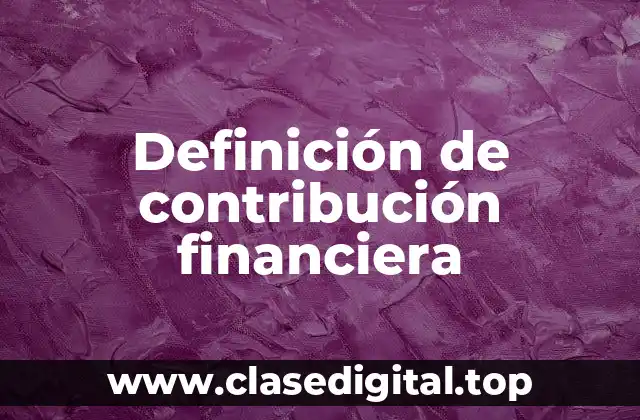 Definición de contribución financiera