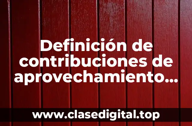 Ejemplos de contribuciones de aprovechamiento anivel federal