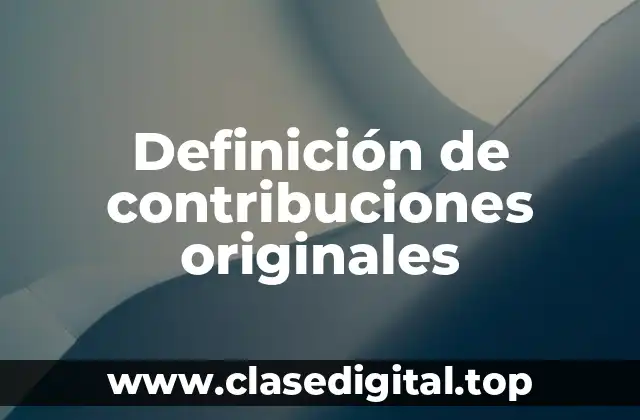 Definición de contribuciones originales