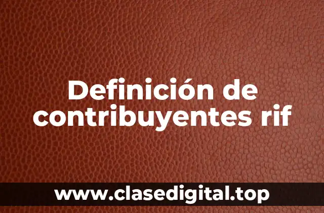 Definición de contribuyentes rif