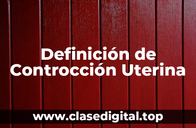 Definición de Controcción Uterina