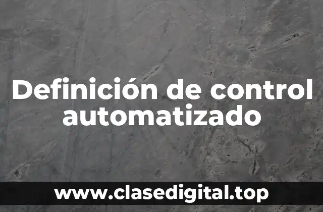 Definición de control automatizado