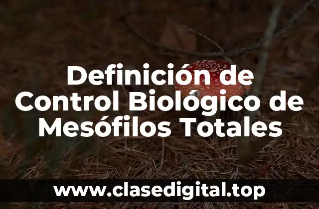 Definición de Control Biológico de Mesófilos Totales