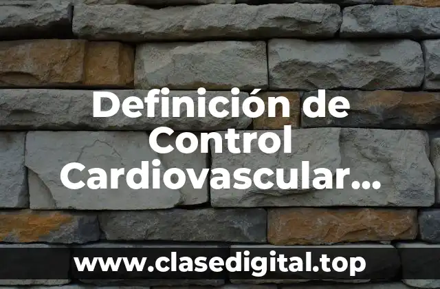Definición de Control Cardiovascular durante el ejercicio
