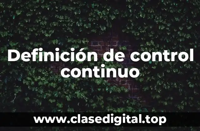 Definición de control continuo