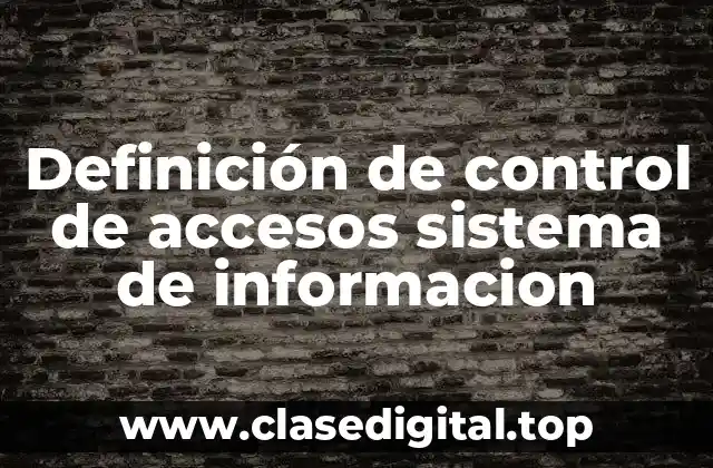 Definición de control de accesos sistema de informacion