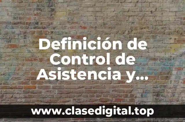 Definición de Control de Asistencia y Retrasos