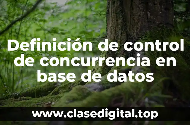 Definición de control de concurrencia en base de datos
