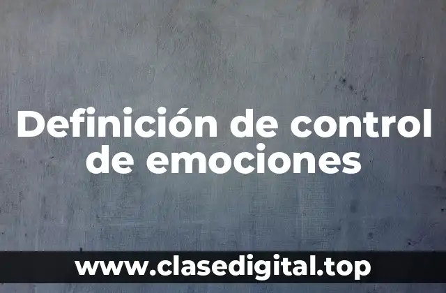 Definición de control de emociones