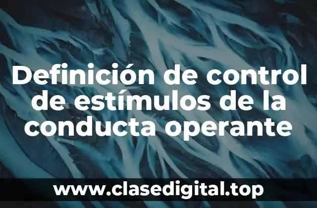 Definición de control de estímulos de la conducta operante
