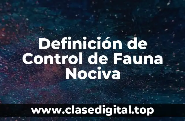 Definición de Control de Fauna Nociva
