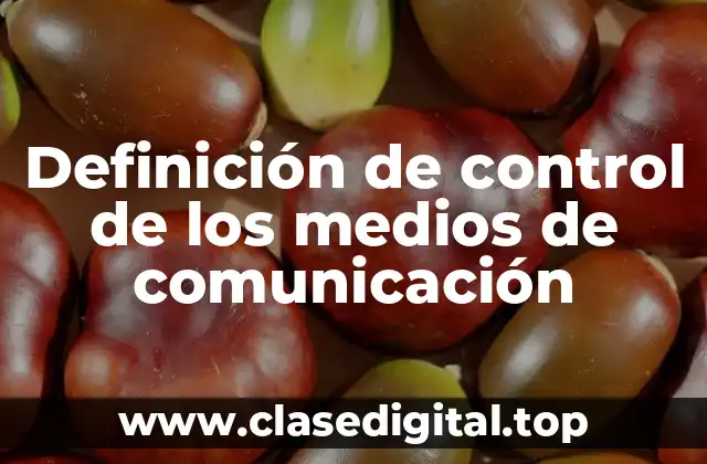 Definición de control de los medios de comunicación