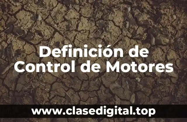 Definición de Control de Motores