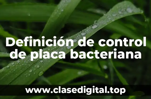 Definición de control de placa bacteriana