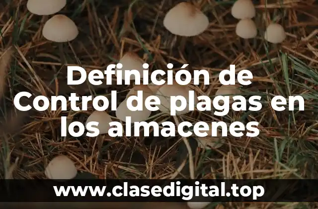 Definición de Control de plagas en los almacenes