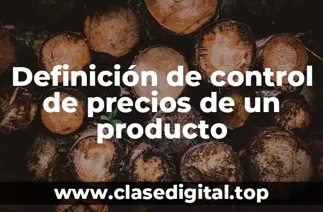 Definición de control de precios de un producto