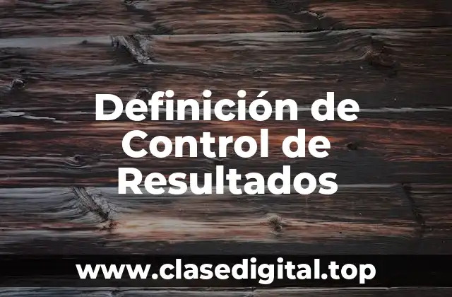 Definición de Control de Resultados