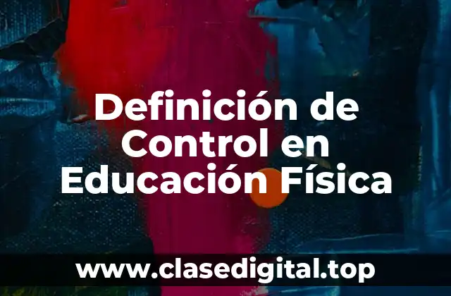 Definición de Control en Educación Física