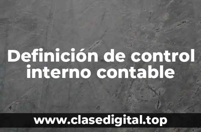 Definición de control interno contable