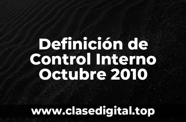 Definición de Control Interno Octubre 2010