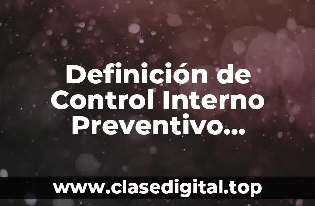 Definición de Control Interno Preventivo Detectivo y Correctivo