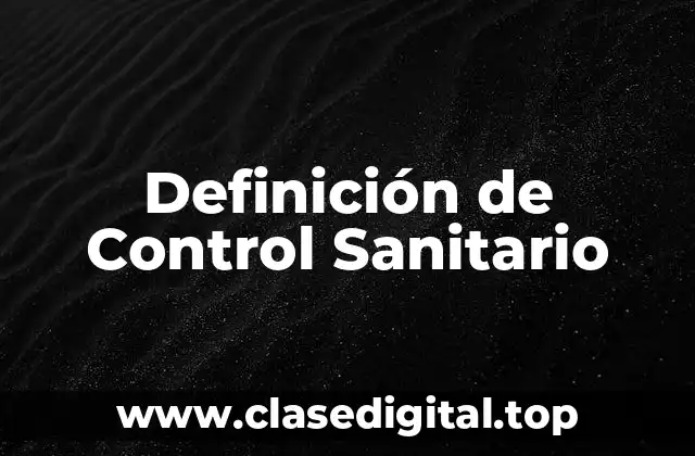 Definición de Control Sanitario