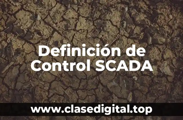 Definición de Control SCADA