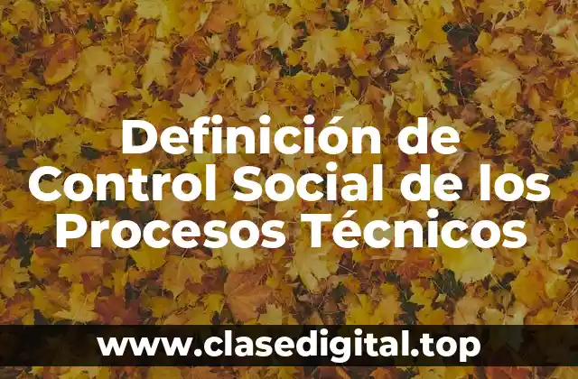 Definición de Control Social de los Procesos Técnicos