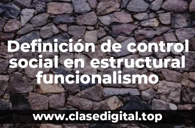 Ejemplos de control social en estructural funcionalismo