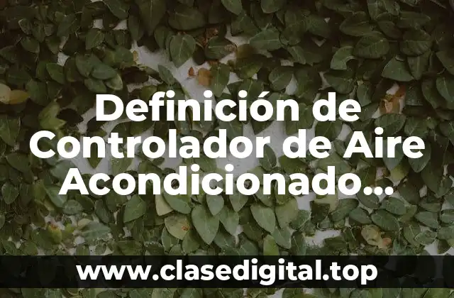 Definición de Controlador de Aire Acondicionado Automotriz