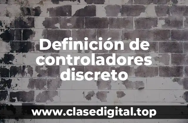 Definición de controladores discreto
