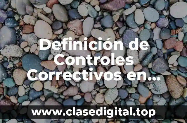 Ejemplos de Controles Correctivos