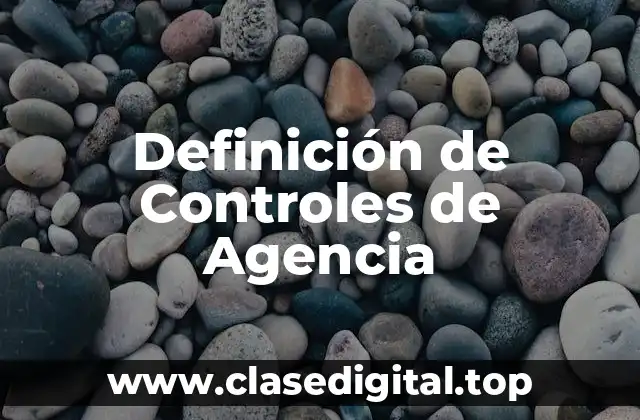 Definición de Controles de Agencia