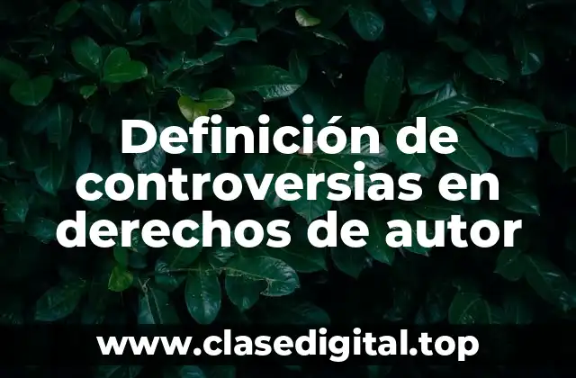 Definición de controversias en derechos de autor