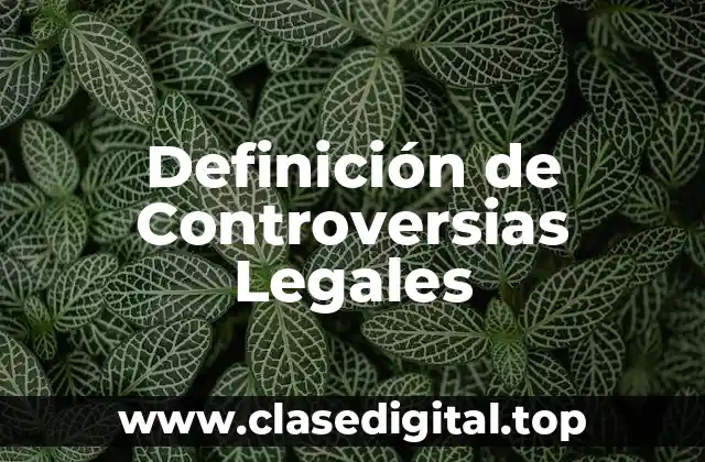 Definición de Controversias Legales
