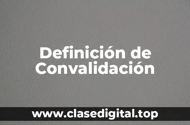 Definición de Convalidación