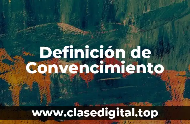 Definición de Convencimiento