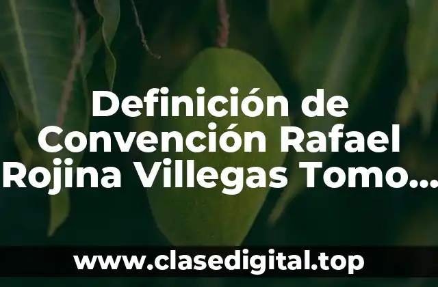 Definición de Convención Rafael Rojina Villegas Tomo 4