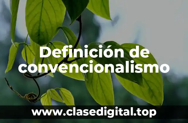 Definición de convencionalismo